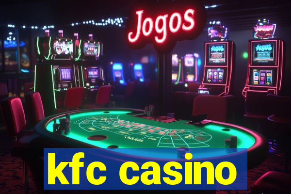 kfc casino